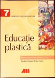EDUCATIE PLASTICA, MANUAL PENTRU CLASA A-7-A-NICOLAE FILOTEANU, DOINA MARIAN-334703