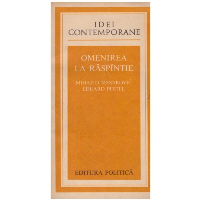 Mihajlo Mesarovic, Eduard Pestel - Omenirea la raspantie - 130790