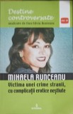 MIHAELA RUNCEANU, VICTIMA UNEI CRIME STRANII, CU COMPLICATII EROTICE NESTIUTE-DAN-SILVIU BOERESCU-254026