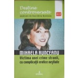 MIHAELA RUNCEANU, VICTIMA UNEI CRIME STRANII, CU COMPLICATII EROTICE NESTIUTE-DAN-SILVIU BOERESCU-254026