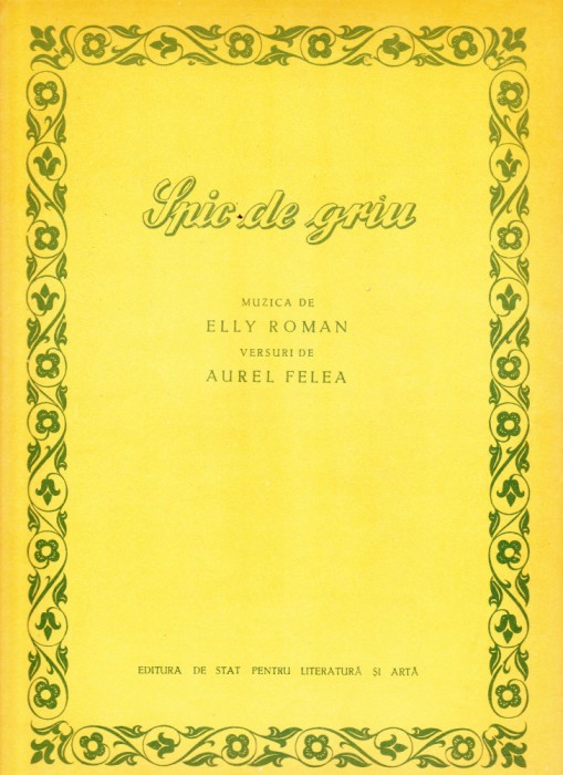 AS - PARTITURA - SPIC DE GR&Acirc;U - muzica ELLY ROMAN, versuri AUREL FELEA, pentru voce si pian