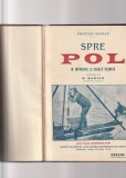 FRIDTJOF NANSEN - SPRE POL ( IN INTUNERIC SI GHIATA VESNICA ) ( 1925 )