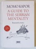 A GUIDE TO THE SERBIAN MENTALITY , THIRD EDITION by MOMO KAPOR , 2023