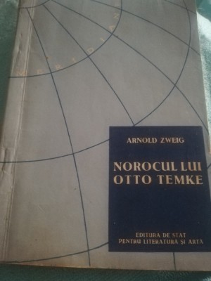 ARNOLD ZWEIG///NOROCUL LUI OTTO TEMKE DE ARNOLD ZWEIG foto