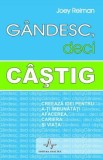 Gandesc, deci castig - Joey Reiman