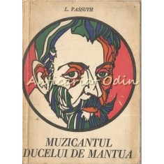 Muzicantul Ducelui De Mantua - L. Passuth