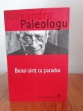 Alexandru Paleologu, Bunul-simț ca paradox (ediția a III-a, 2005)