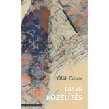 Lass&uacute; k&ouml;zel&iacute;t&eacute;s - Ol&aacute;h G&aacute;bor