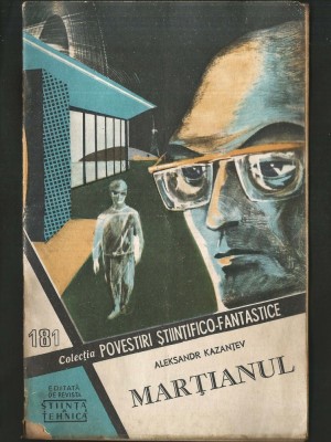 181 - MARȚIANUL - ALEKSANDR KAZANȚEV - COLECȚIA POVESTIRI ȘTIINȚIFICO-FANTASTICE CPSF foto