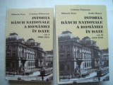 Istoria Bancii Nationale a Romaniei in date (vol. I-II) - M. Tone, C. Paunescu