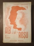 Eugen Radovici - Alb și roșu (roman) (Editura Presa, 1946?)