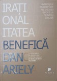 IRATIONALITATEA BENEFICA-DAN ARIELY-363408