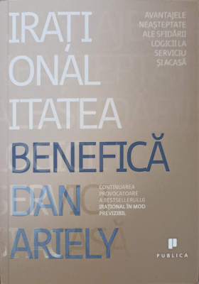 IRATIONALITATEA BENEFICA-DAN ARIELY foto