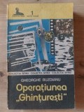 Operatiunea &bdquo;Ghinturesti&rdquo;- Gheorghe Buzoianu