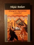 Nikolai Berdiaev - Despre menirea omului. &Icirc;ncercare de etică paradoxală