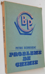 Probleme de chimie - Petru Budrugeac - 1984 foto