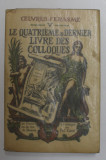 OEUVRES D &#039;ERASME , TOME CINQUIEME , A L &#039;ENSEIGNE DU POT CASSE &#039; , 1936 , EXEMPLAR 1695 DIN 3000 *