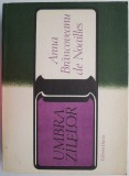 Umbra Zilelor - Anna Brancoveanu de Noailles - Biografii, Beletristica - Carte Noua/Anticariat