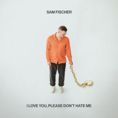 I Love You, Please Don't Hate Me - Vinyl | Sam Fischer