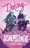 Dating &amp; Dismemberment: A Monster RomCom