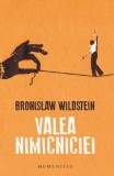 Valea nimicniciei Bronisław Wildstein carte brosata Humanitas beletristica romane carte dura