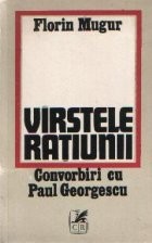 Virstele ratiunii - Convorbiri cu Paul Georgescu foto