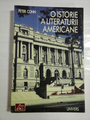 O ISTORIE A LITERATURII AMERICANE - PETER CONN foto