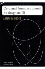 Cele mai frumoase poezii de dragoste Vol.2 - Adrian Paunescu