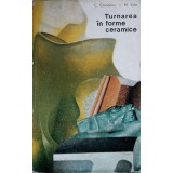 TURNAREA IN FORME CERAMICE-C. COSNEANU, M. VIDA-216976