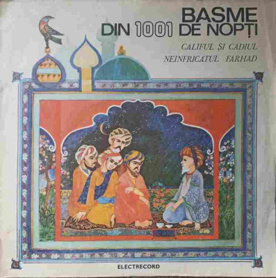 Disc vinil, LP. CALIFUL SI CADIUL. NEINFRICATUL FARHAD. BASME DIN 1001 DE NOPTI-DRAMATIZARE DE GRIGORE BEJANARU foto