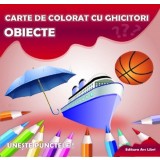 Obiecte. Carte de colorat cu ghicitori - Editura Ars Libri
