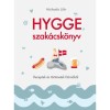 Hygge szak&aacute;csk&ouml;nyv - Receptek &eacute;s t&ouml;rt&eacute;netek D&aacute;ni&aacute;b&oacute;l - Michaela L&uuml;hr
