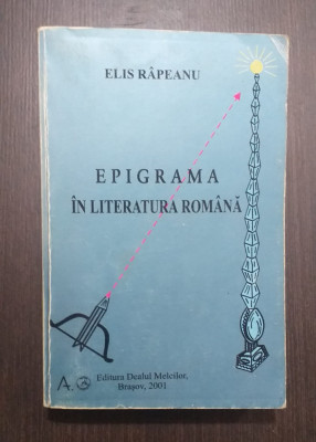 EPIGRAMA IN LITERATURA ROMANA - ELIS RAPEANU - CU DEDICATIE SI AUTOGRAF foto