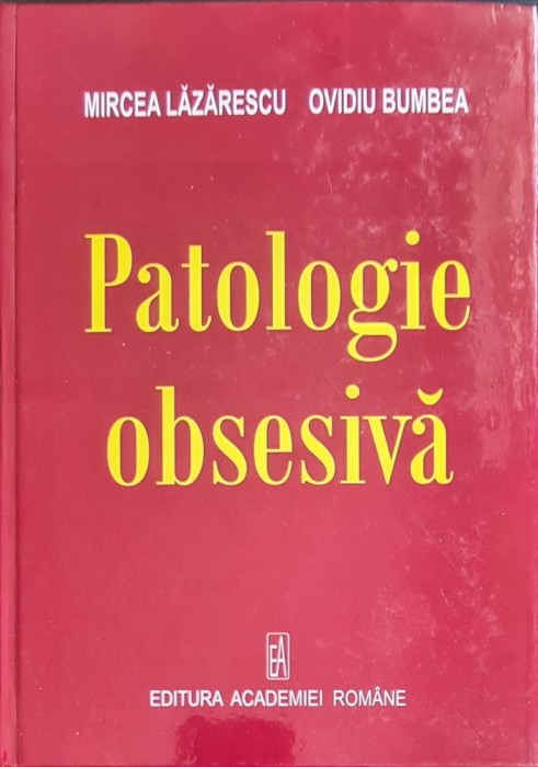 Patologie obsesiva &ndash; Mircea Lazarescu, Ovidiu Bumbea