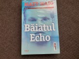 Matt Haig &ndash; Baiatul Echo