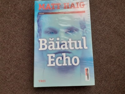 Matt Haig &amp;ndash; Baiatul Echo foto
