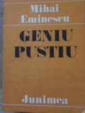 Geniu Pustiu - Mihai Eminescu, Editura Junimea, 1985, Roman, Beletristica, Carte in Romana