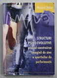 STRUCTURI PSIHO - EVOLUTIVE PRIVIND CONSTRUIREA IMAGINII DE SINE A SPORTIVILOR DE PERFORMANTA de MARIANA DODAN , 2004