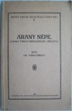 Arany Nepe - Arany Targyi Neprajzanak Vazlata, Viski Karoly, Carte Veche Etnografie Maghiara