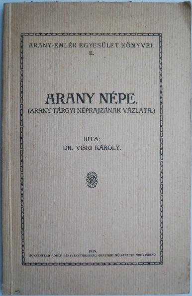 Arany nepe. Arany targyi neprajzanak vazlata &ndash; Viski Karoly