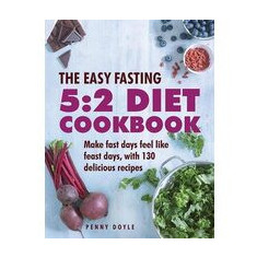 The Easy Fasting 5 : 2 Diet Cookbook
