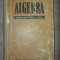 Algebra. Manual pentru clasa a 10-a reala