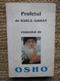 PROFETUL DE KAHLIL GIBRAN COMENTAT DE OSHO