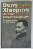 DENG XIAOPING AND THE CULTURAL REVOLUTION by DENG RONG, 2002