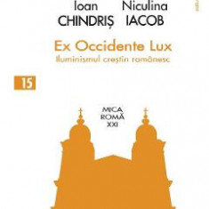 Ex Occidente Lux - Iacob Niculina, Chindris Ioan