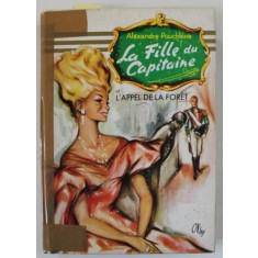 LA FILLE DU CAPITAINE par ALEXANDRE POUSCHKINE / L&#039;APPEL DE LA FORET , d &#039;apres JACK LONDON , COLEGAT DE DOUA CARTI , ANII &#039;70