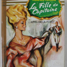 LA FILLE DU CAPITAINE par ALEXANDRE POUSCHKINE / L'APPEL DE LA FORET , d 'apres JACK LONDON , COLEGAT DE DOUA CARTI , ANII '70