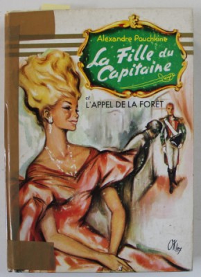 LA FILLE DU CAPITAINE par ALEXANDRE POUSCHKINE / L&amp;#039;APPEL DE LA FORET , d &amp;#039;apres JACK LONDON , COLEGAT DE DOUA CARTI , ANII &amp;#039;70 foto