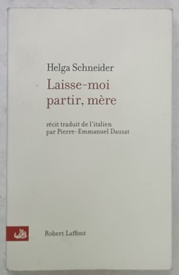 LAISSE - MOI PARTIR , MERE par HELGA SCHNEIDER , 2001 foto