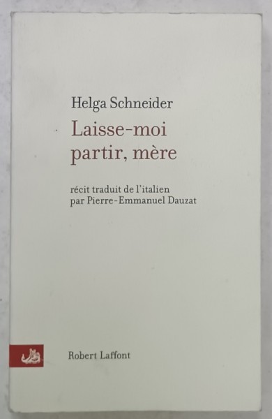 LAISSE - MOI PARTIR , MERE par HELGA SCHNEIDER , 2001